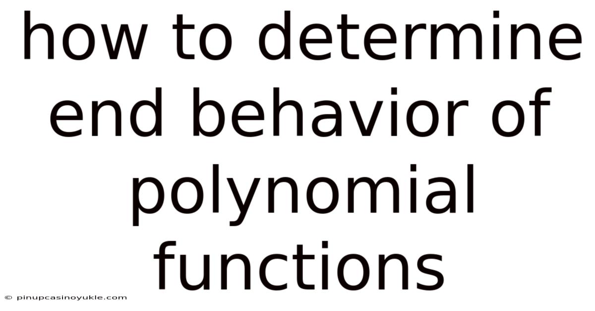 How To Determine End Behavior Of Polynomial Functions
