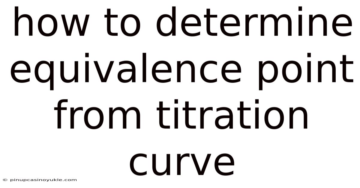 How To Determine Equivalence Point From Titration Curve