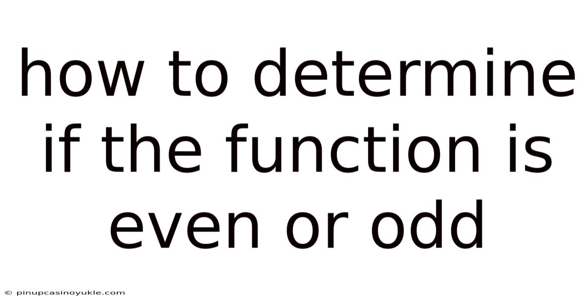 How To Determine If The Function Is Even Or Odd