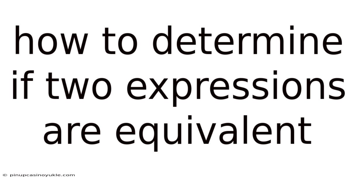 How To Determine If Two Expressions Are Equivalent