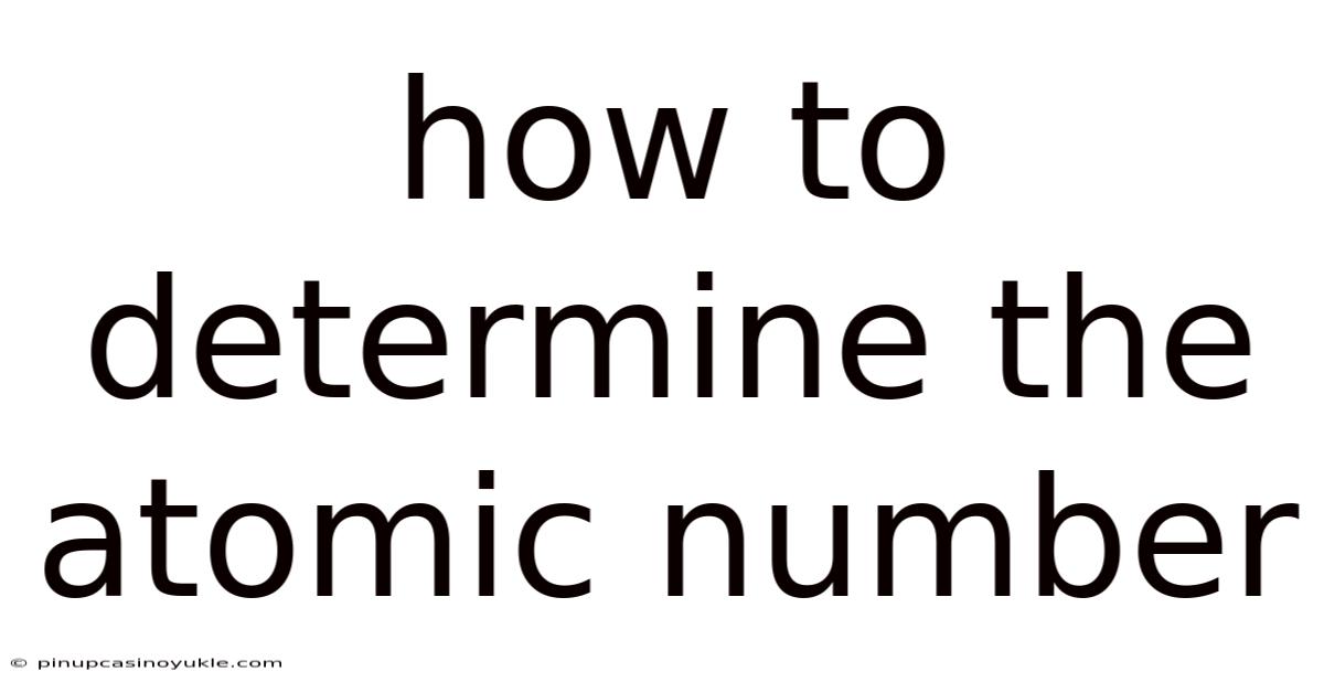 How To Determine The Atomic Number