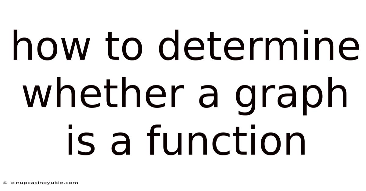 How To Determine Whether A Graph Is A Function