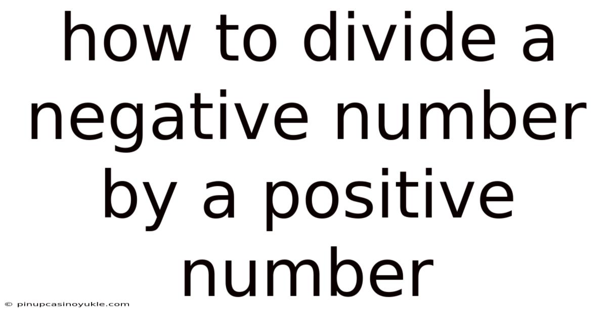 How To Divide A Negative Number By A Positive Number