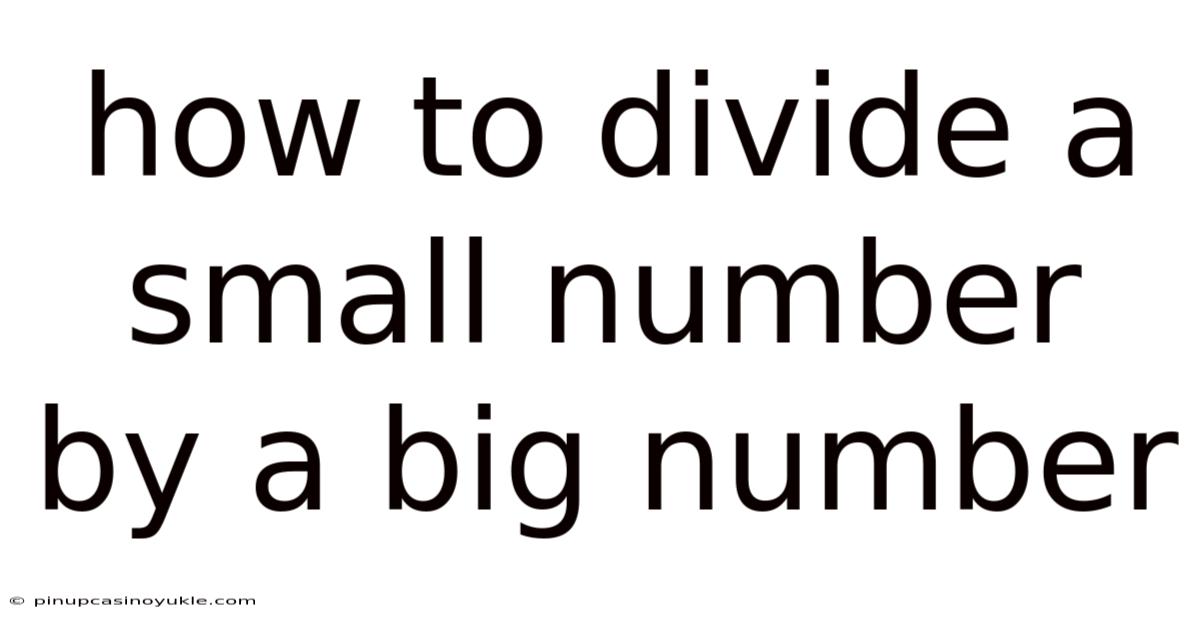 How To Divide A Small Number By A Big Number