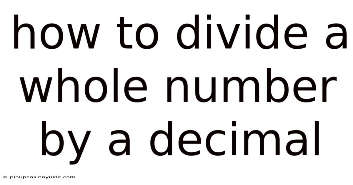 How To Divide A Whole Number By A Decimal