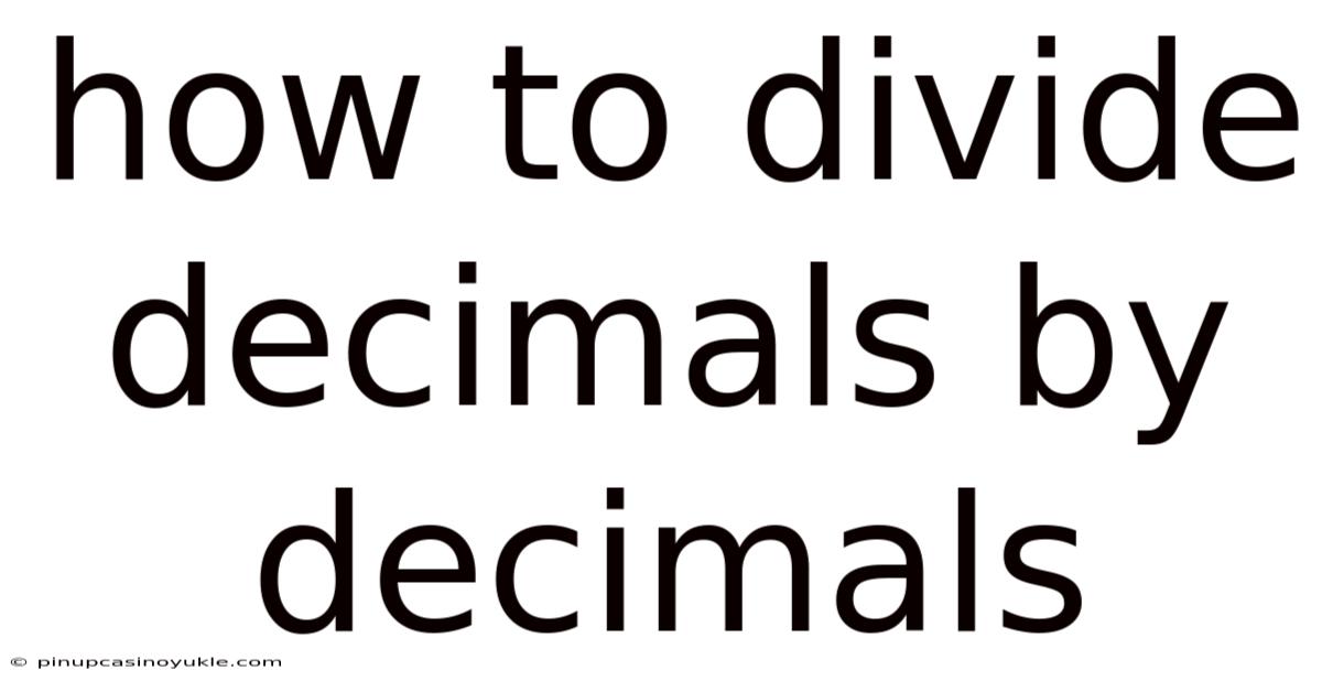 How To Divide Decimals By Decimals