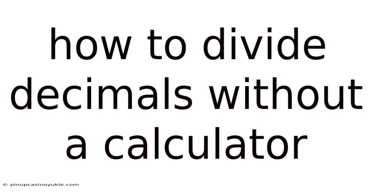 How To Divide Decimals Without A Calculator