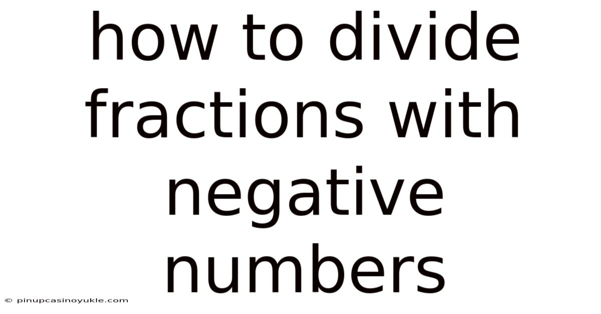 How To Divide Fractions With Negative Numbers
