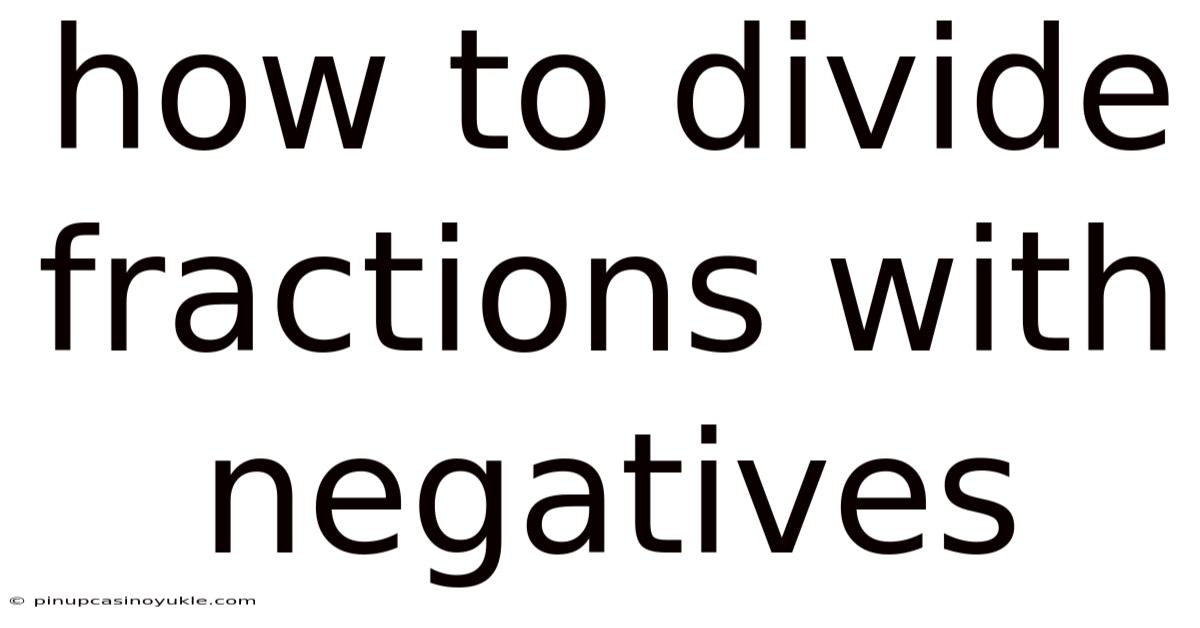 How To Divide Fractions With Negatives