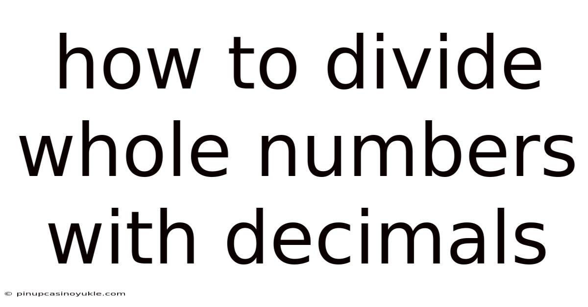 How To Divide Whole Numbers With Decimals