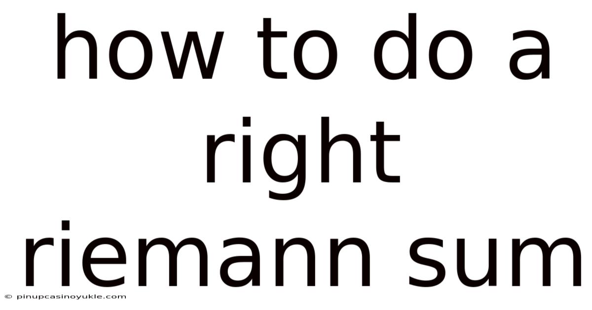 How To Do A Right Riemann Sum