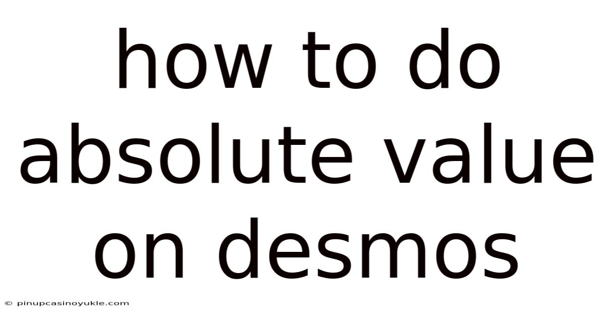 How To Do Absolute Value On Desmos