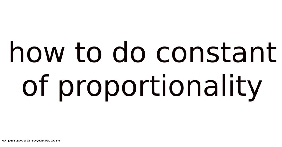How To Do Constant Of Proportionality