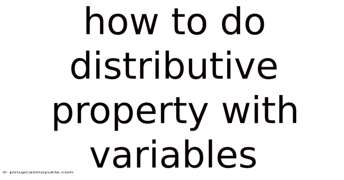 How To Do Distributive Property With Variables