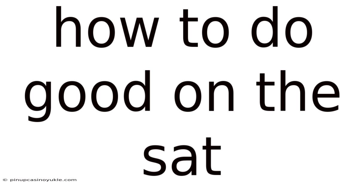 How To Do Good On The Sat