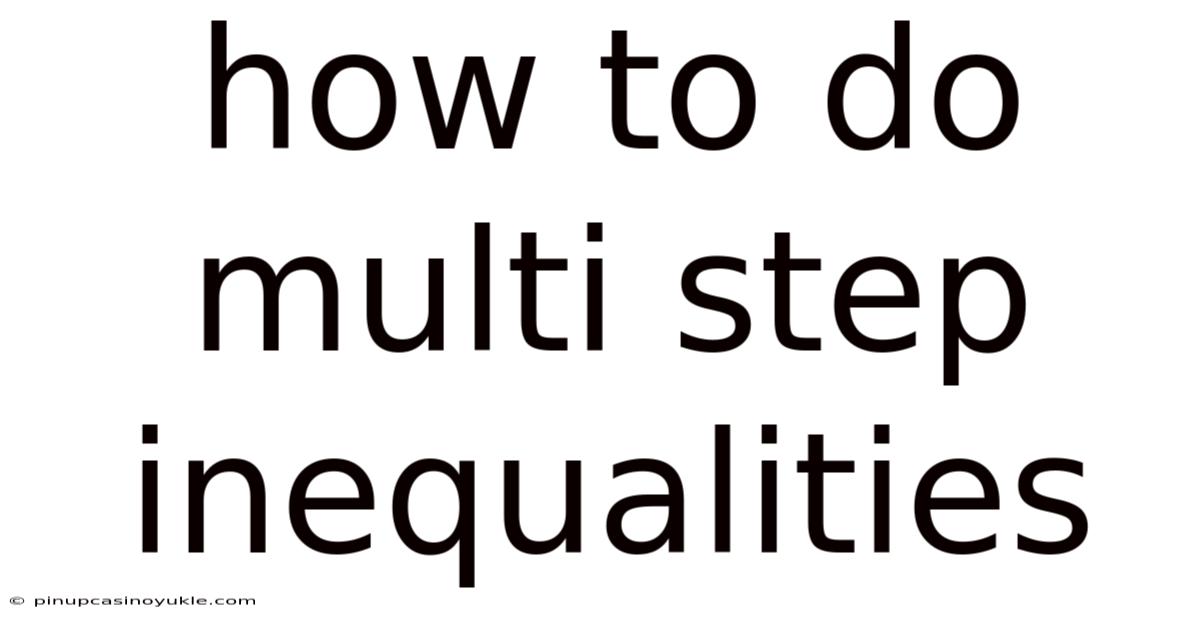 How To Do Multi Step Inequalities