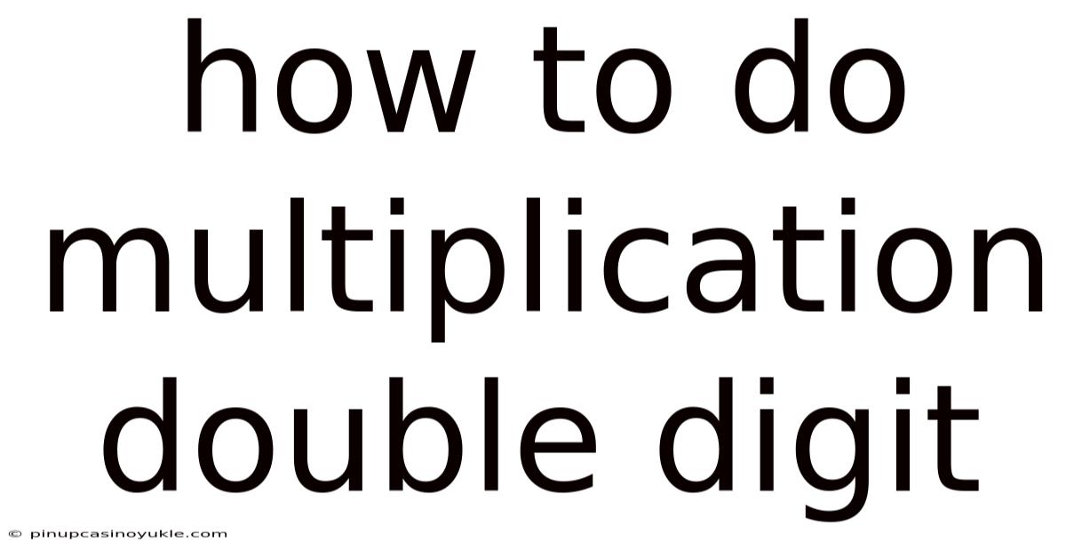 How To Do Multiplication Double Digit