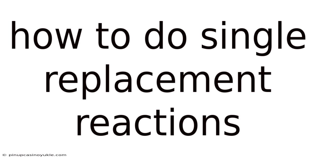 How To Do Single Replacement Reactions