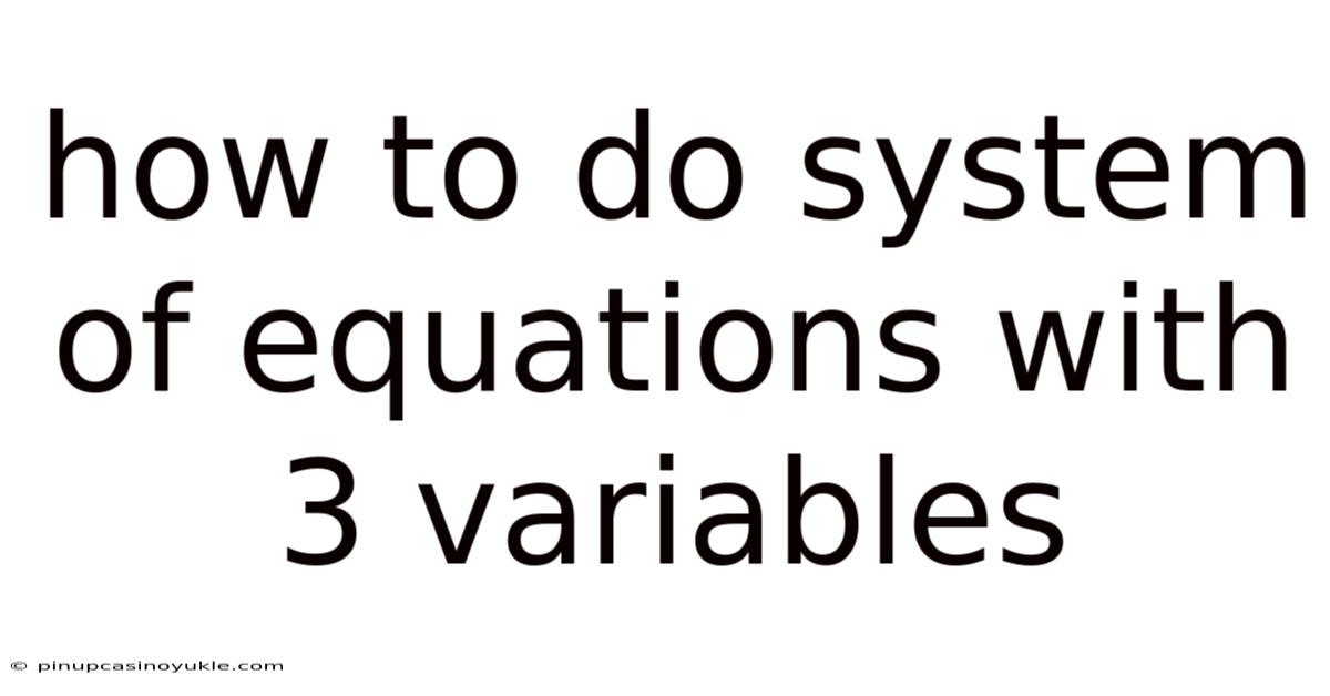 How To Do System Of Equations With 3 Variables
