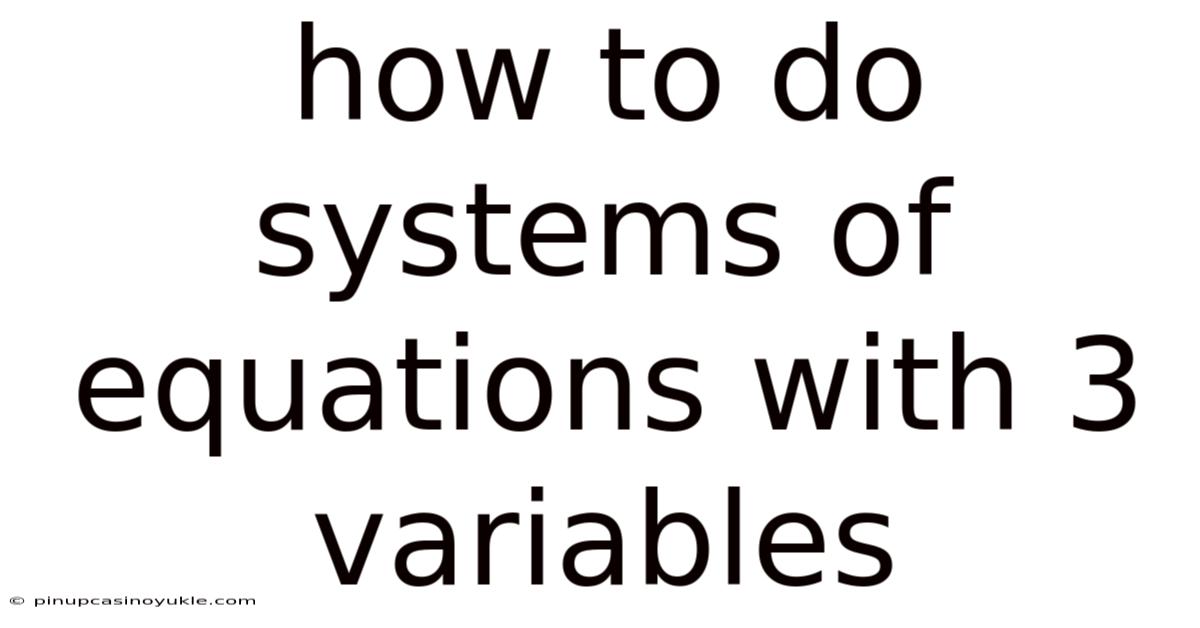 How To Do Systems Of Equations With 3 Variables