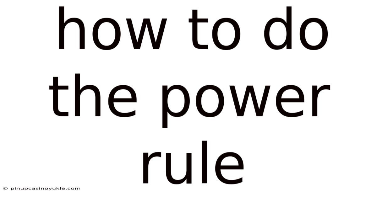 How To Do The Power Rule