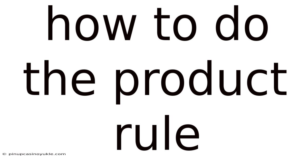 How To Do The Product Rule