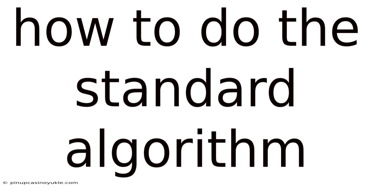 How To Do The Standard Algorithm