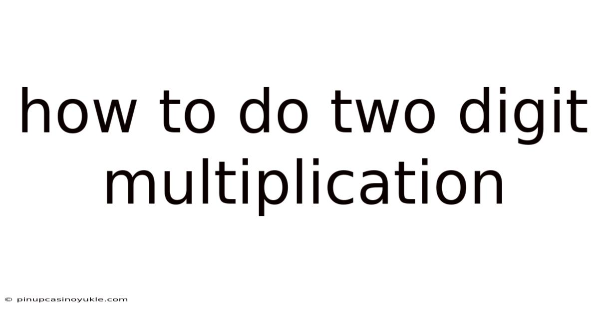 How To Do Two Digit Multiplication