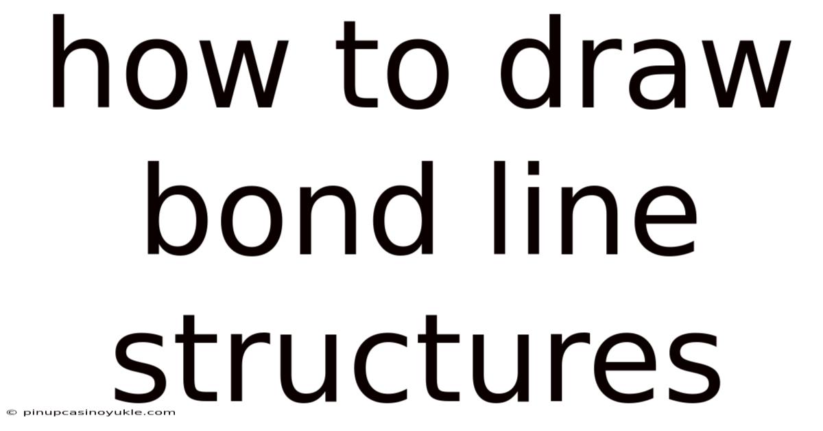 How To Draw Bond Line Structures