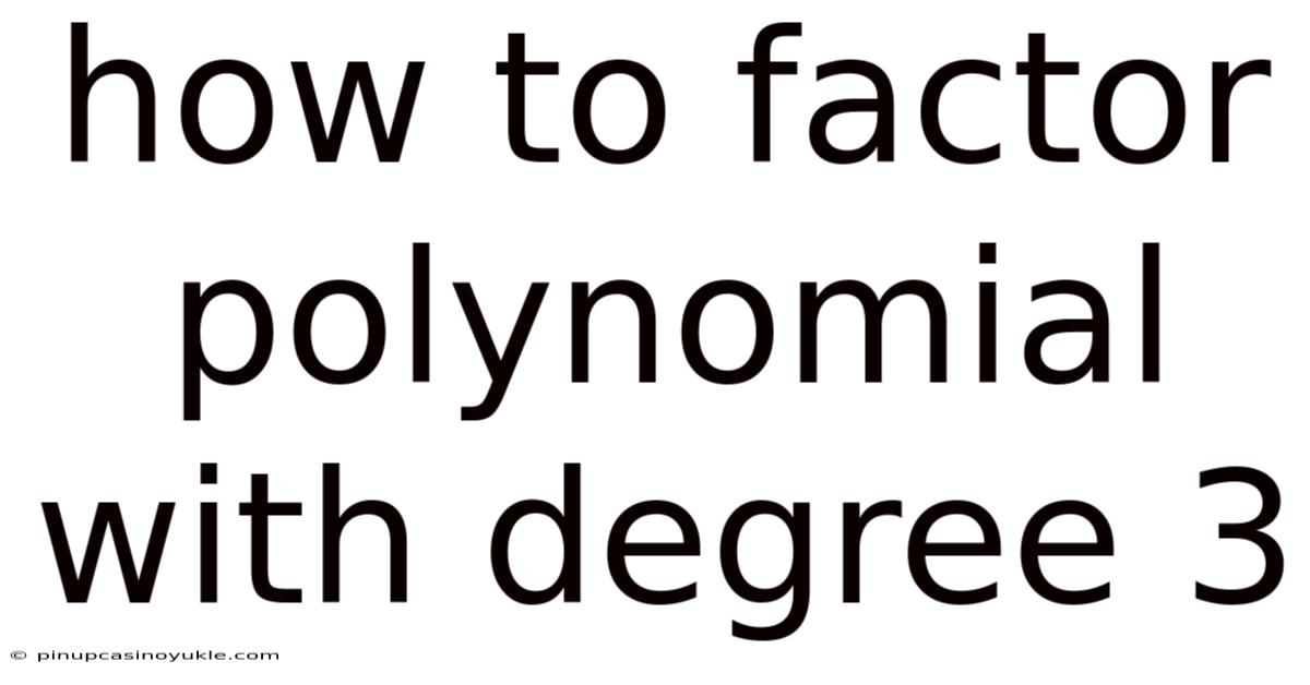 How To Factor Polynomial With Degree 3