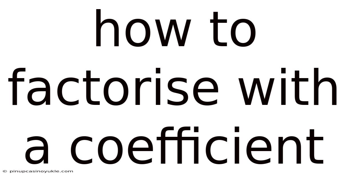 How To Factorise With A Coefficient