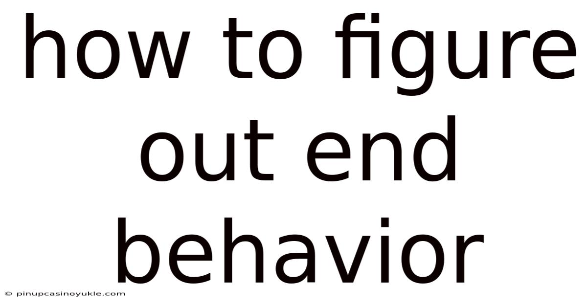 How To Figure Out End Behavior