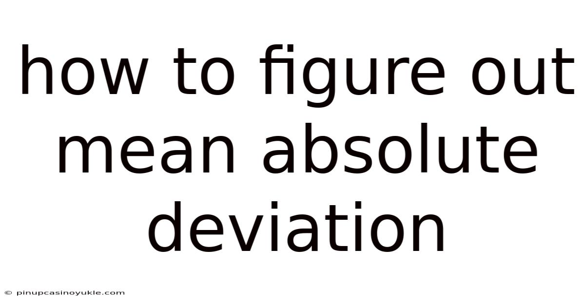 How To Figure Out Mean Absolute Deviation