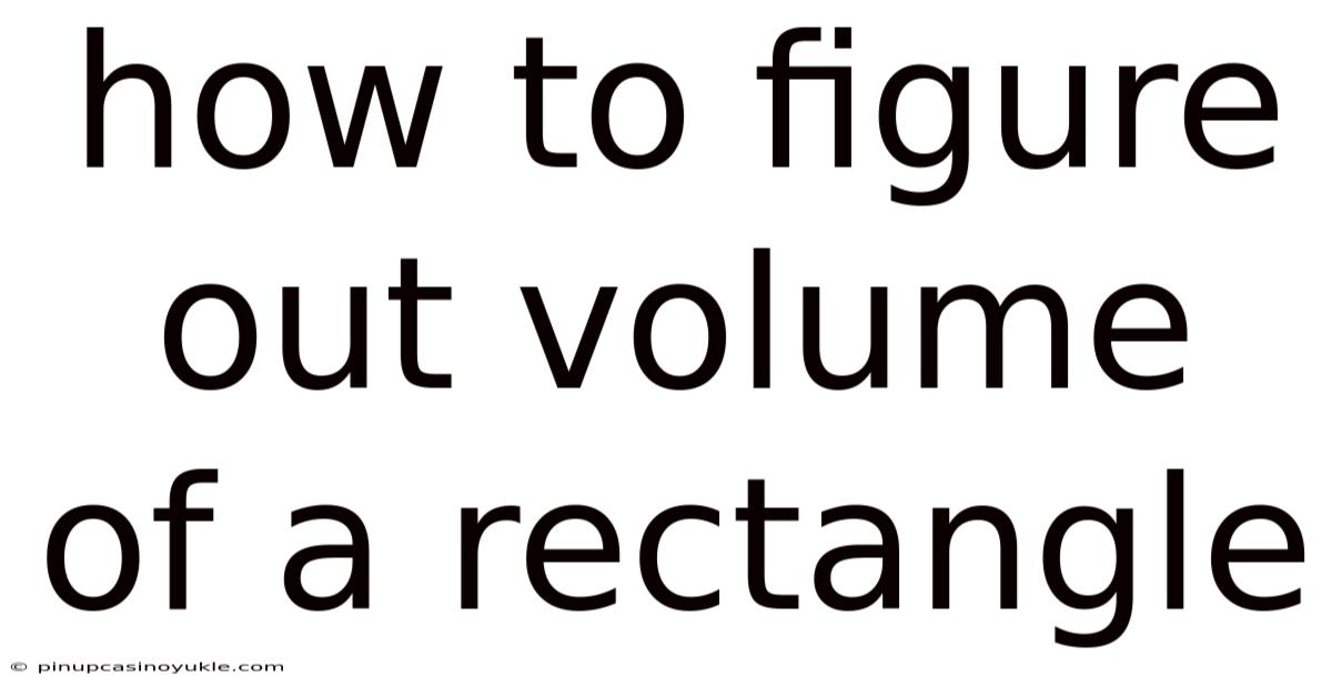 How To Figure Out Volume Of A Rectangle