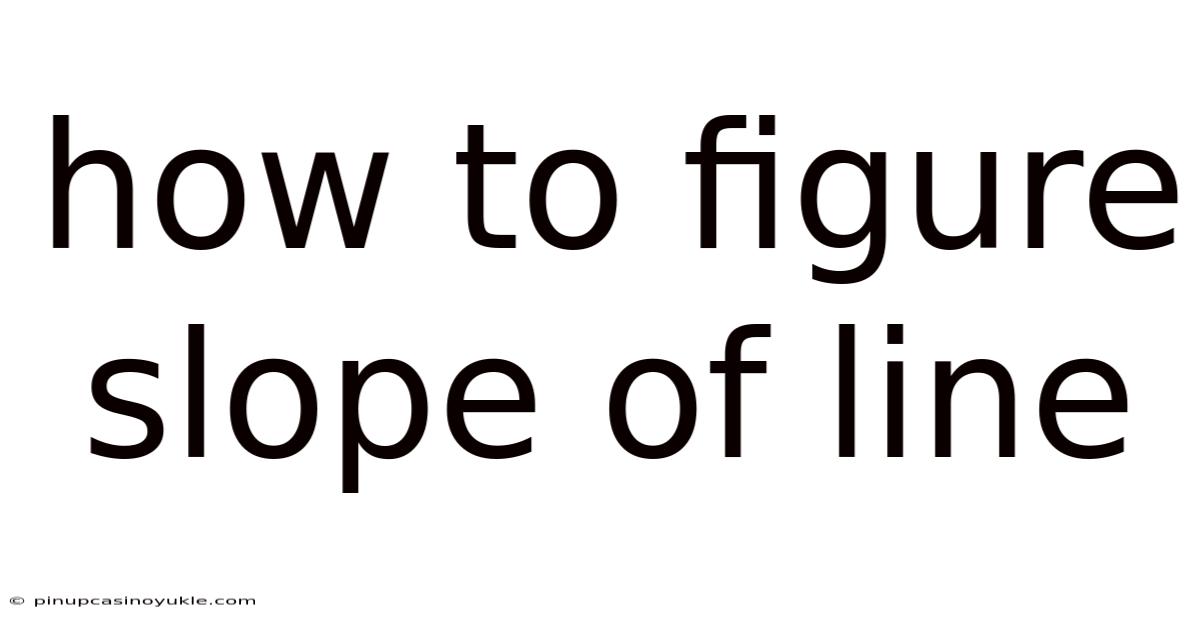 How To Figure Slope Of Line