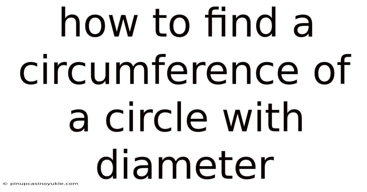 How To Find A Circumference Of A Circle With Diameter