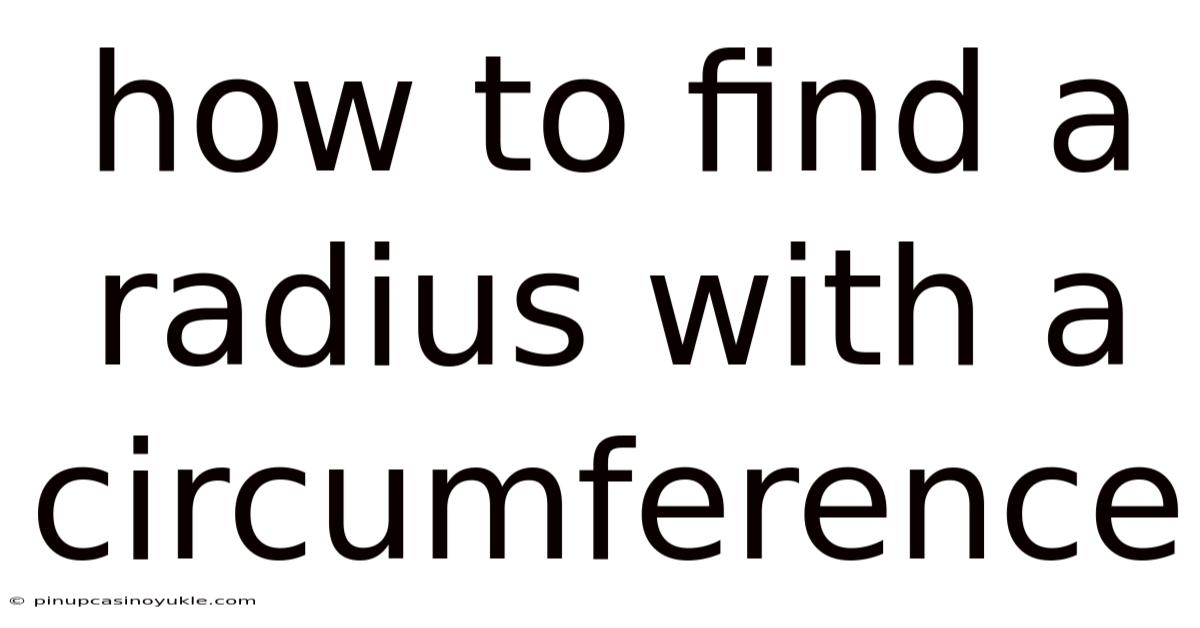 How To Find A Radius With A Circumference