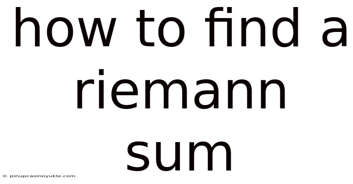 How To Find A Riemann Sum