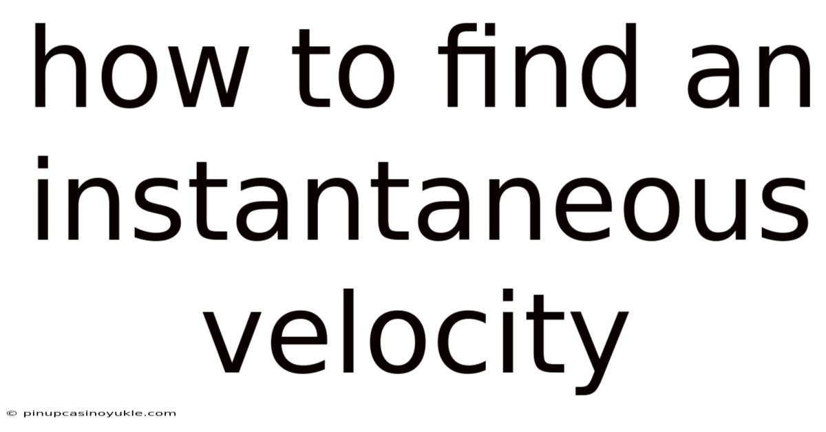 How To Find An Instantaneous Velocity