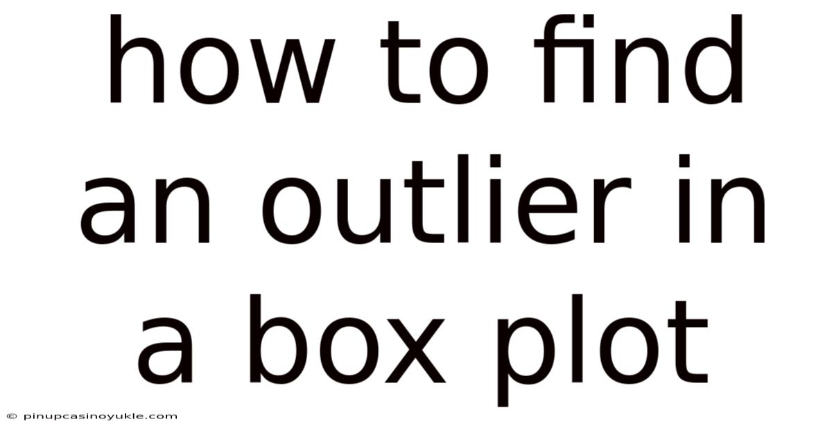 How To Find An Outlier In A Box Plot