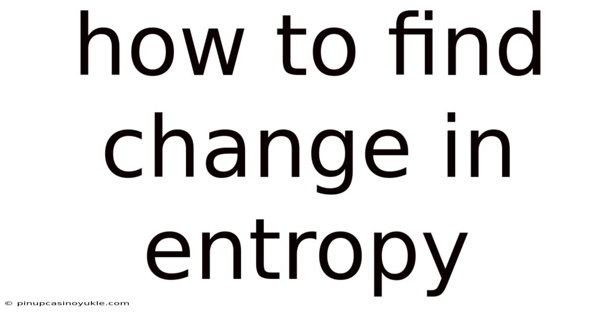 How To Find Change In Entropy