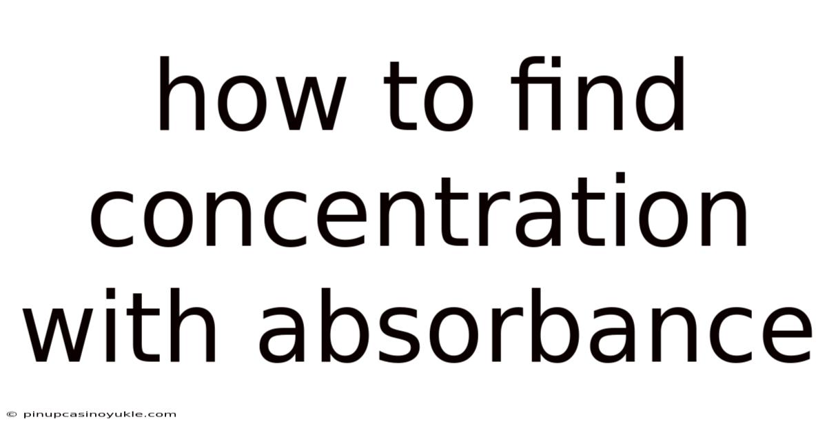 How To Find Concentration With Absorbance