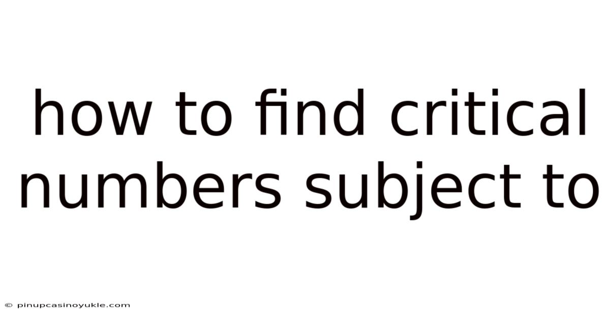 How To Find Critical Numbers Subject To