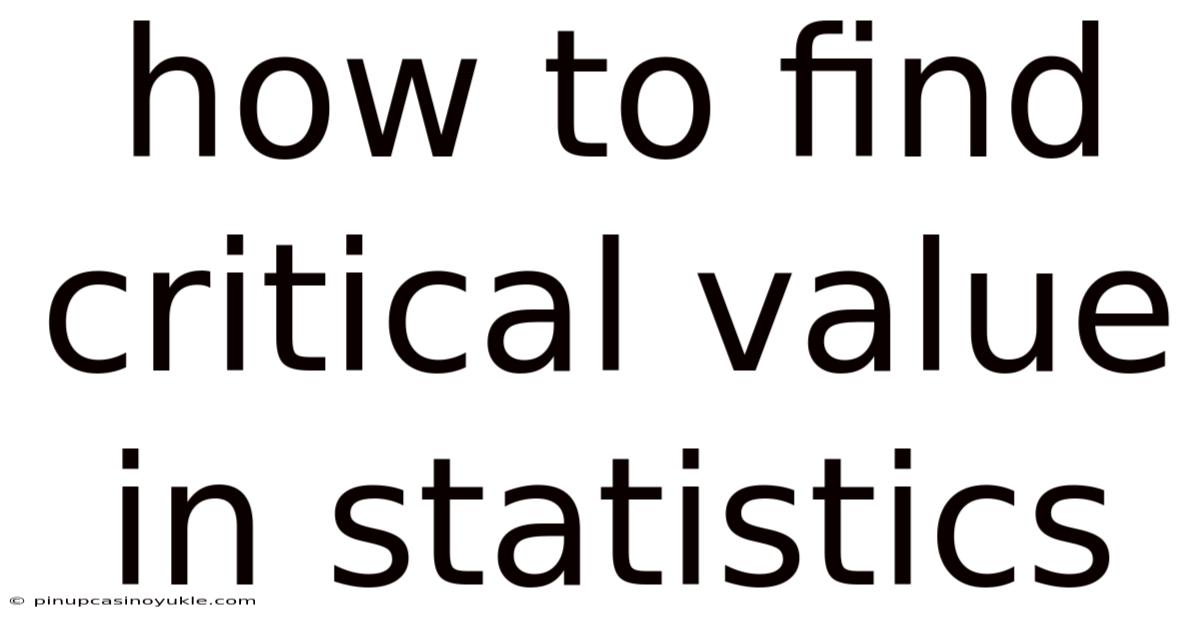 How To Find Critical Value In Statistics