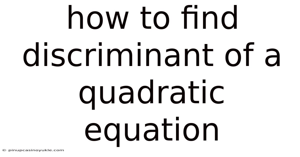 How To Find Discriminant Of A Quadratic Equation