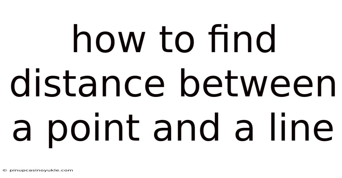 How To Find Distance Between A Point And A Line
