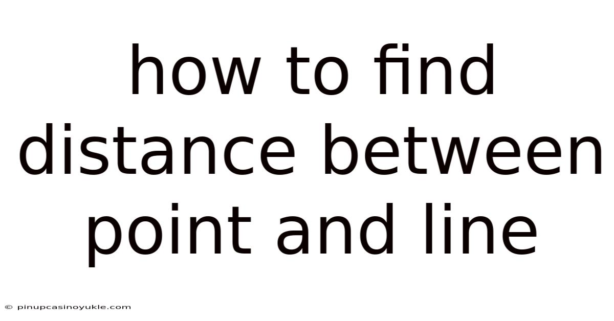 How To Find Distance Between Point And Line