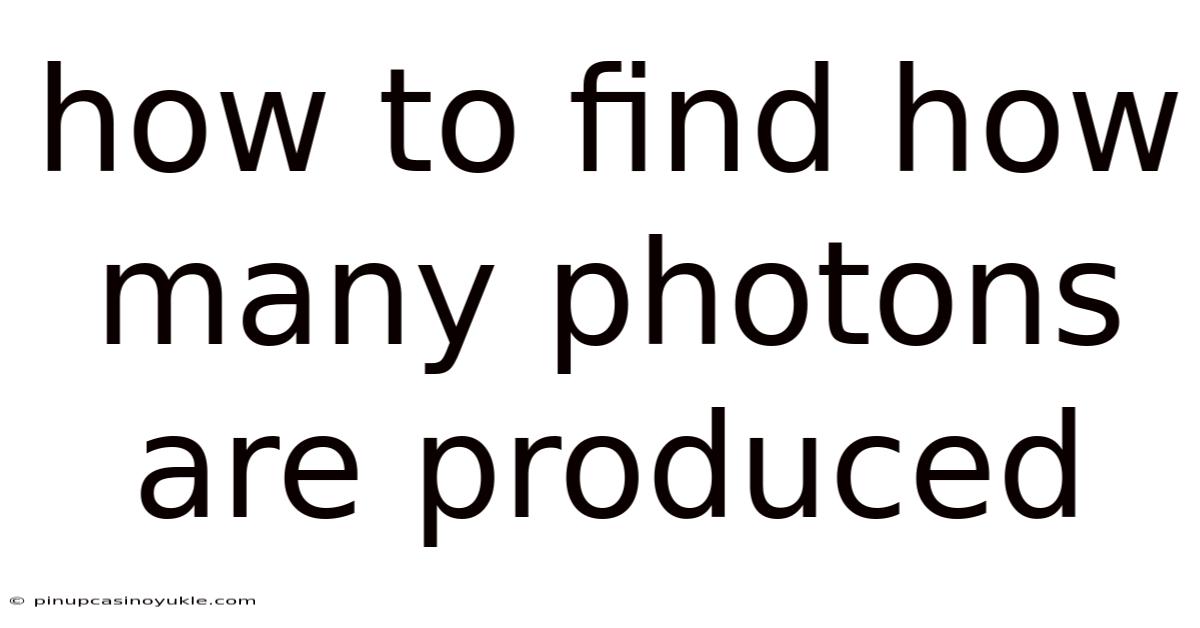 How To Find How Many Photons Are Produced