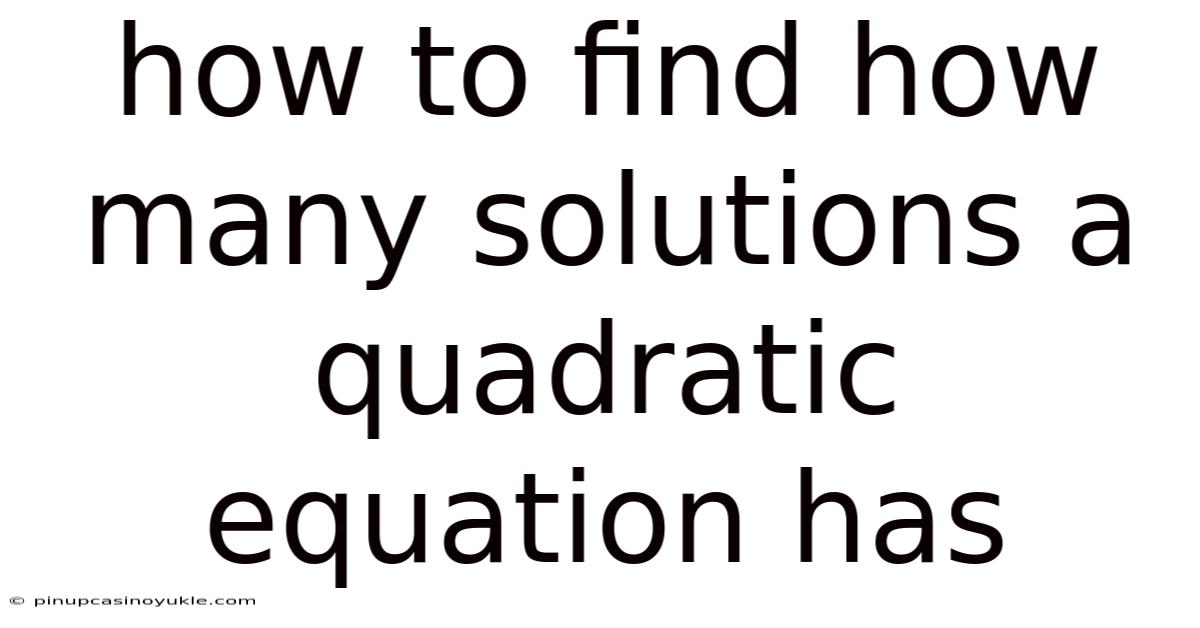 How To Find How Many Solutions A Quadratic Equation Has