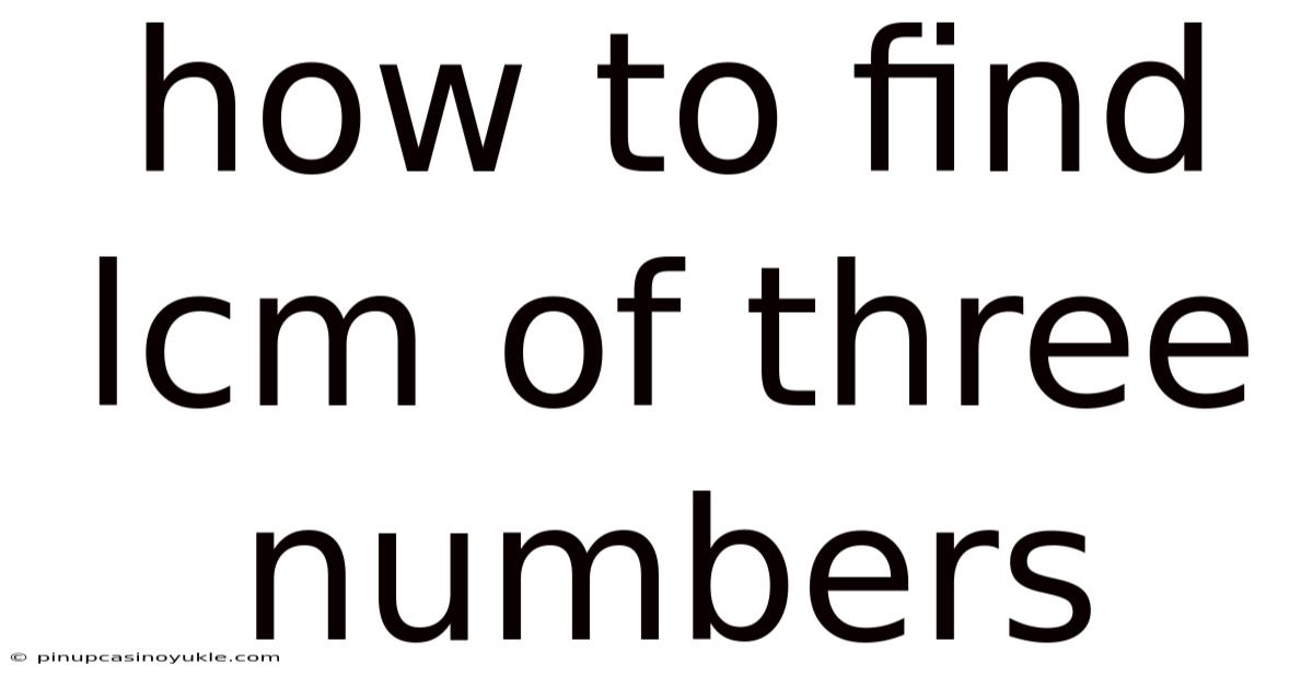 How To Find Lcm Of Three Numbers